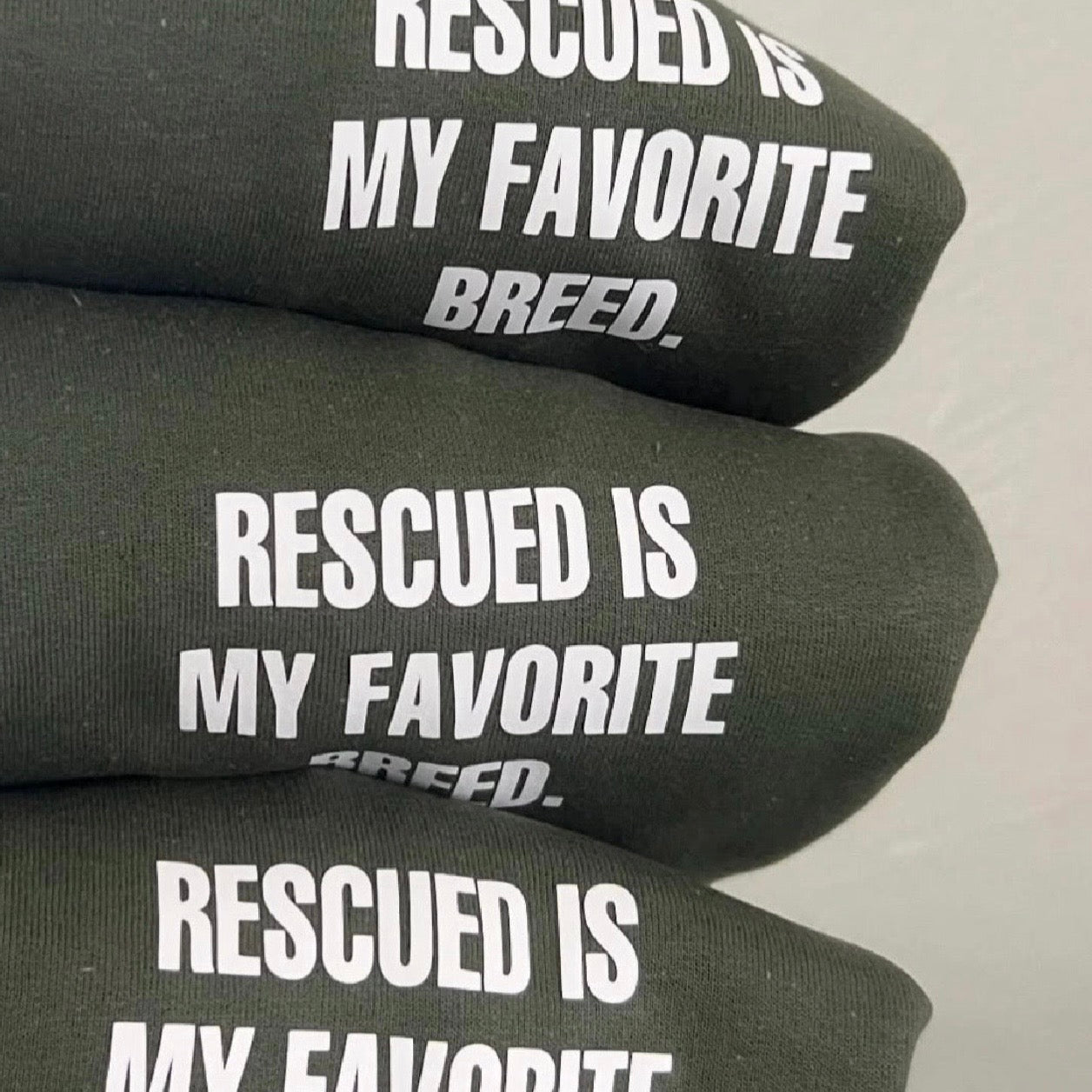 RESCUED IS MY FAVORITE BREED.