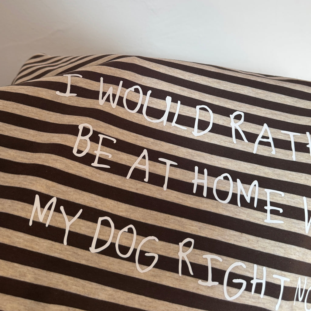 I WOULD RATHER BE AT HOME

WITH MY DOG | CAT RIGHT NOW.